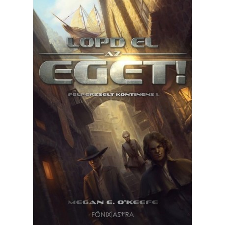 Megan E. O'Keefe: Lopd el az eget! - Felperzselt kontinens 1.