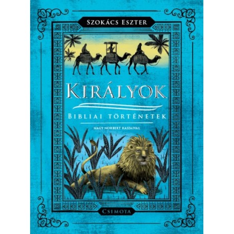 Nagy Norbert - Szokács Eszter: Királyok - Bibliai történetek