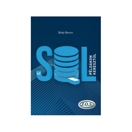 Bódy Bence: Az SQL példákon keresztül - (Második kiadás)