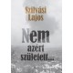 Szilvási Lajos: Nem azért született...