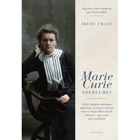 Iréne Frain: Marie Curie szerelmei