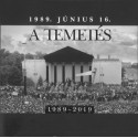 Jánosi Katalin - Sipos Levente: 1989. június 16. - A temetés - 1989-2019