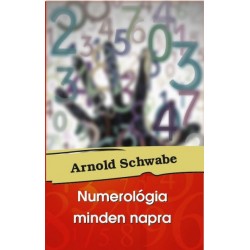 Arnold Schwabe: Numerológia minden napra