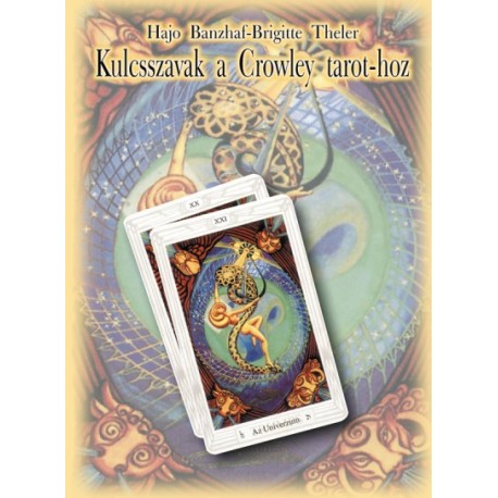 Hajo Banzhaf - Brigitte Theler: Kulcsszavak a Crowley tarot-hoz