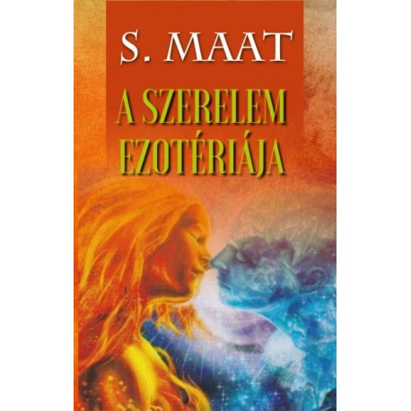 S. Maat: A szerelem ezotériája