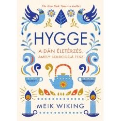 Meik Wiking: Hygge - A dán életérzés, amely boldoggá tesz
