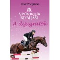 Stacey Gregg: A díjugratók - A Póniklub riválisai 2.