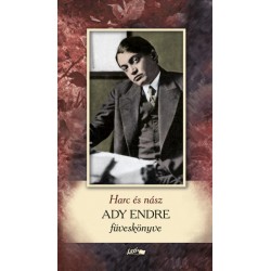 Ady Endre: Harc és nász - Ady Endre füveskönyve
