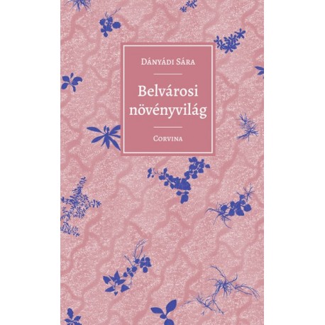 Dányádi Sára: Belvárosi növényvilág