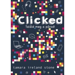 Tamara Ireland Stone: Clicked - Találd meg a párod! - Clicked-sorozat 1. rész