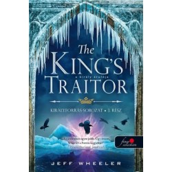 Jeff Wheeler: The King's Traitor - A király árulója - Királyforrás 3.