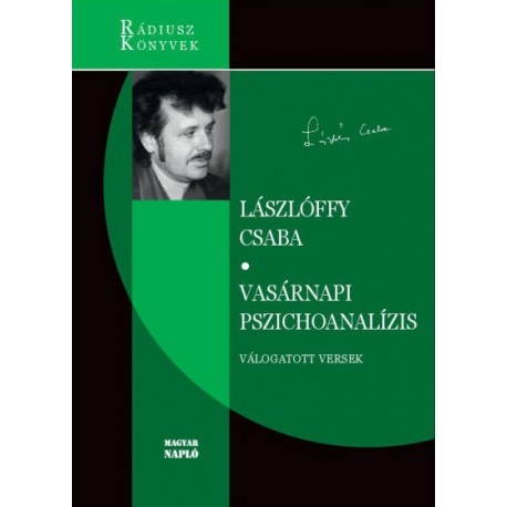 Lászlóffy Csaba: Vasárnapi pszichoanalízis - Válogatott versek