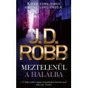 J.D. Robb: Meztelenül a halálba