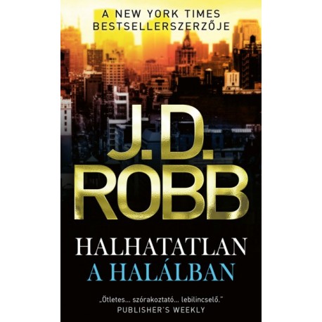 J.D. Robb: Halhatatlan a halálban