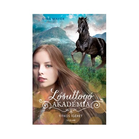 Gina Mayer: Titkos ígéret - Lósuttogó Akadémia 2.