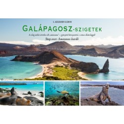 L. Kelemen Gábor: Galápagosz-szigetek - Stop over - Amazonas őserdő