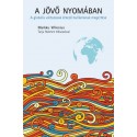 Markku Wilenius: A jövő nyomában - A globális változások érkező hullámának megértése