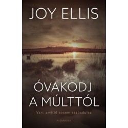 Joy Ellis: Óvakodj a múlttól