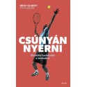 Brad Gilbert - Steve Jamison: Csúnyán nyerni - Mentális hadviselés a teniszben