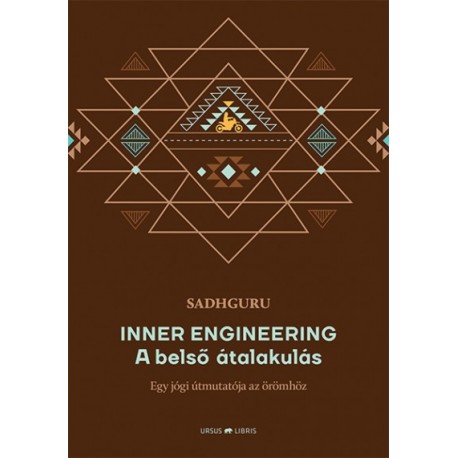 Sadhguru: Inner Engineering - A belső átalakulás - Egy jógi útmutatója az örömhöz