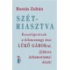 Rostás Zoltán: Szétriasztva - Beszélgetések a kilencvenegy éves Lükő Gáborral, ifjúkora dokumentumai között