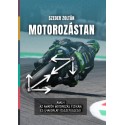 Szeder Zoltán: Motorozástan - avagy az amatőr motorozás fizikája és gyakorlati összefüggései
