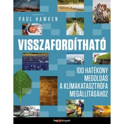Paul Hawken: Visszafordítható - 100 hatékony megoldás a klímakatasztrófa megállításához