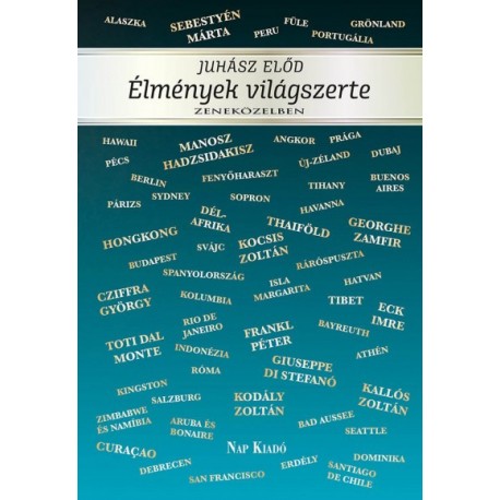 Juhász Előd: Élményeim világszerte - Zeneközelben