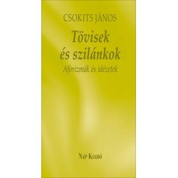 Csokits János: Tövisek és szilánkok - Aforizmák és idézetek