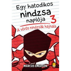 Marcus Emerson: Egy hatodikos nindzsa naplója 3. - A vörös nindzsák hajnala