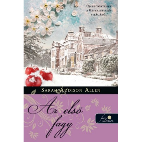 Sarah Addison Allen: Első fagy - Waverley-kert 2.