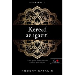 Róbert Katalin: Keresd az igazit! - Lélekfény 1.