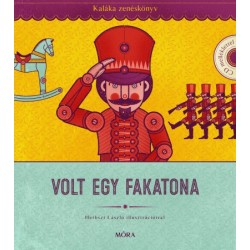 Kaláka: Volt egy fakatona - Kaláka zenéskönyv CD-melléklettel - Válogatás 50 év gyerekdalaiból