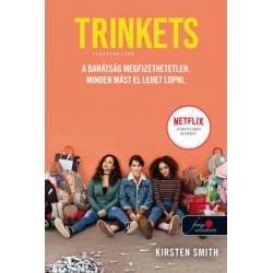 Kirsten Smith: Trinkets - Csecsebecsék