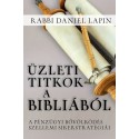 Rabbi Daniel Lapin: Üzleti titkok a Bibliából - A pénzügyi bővölködés szellemi sikerstratégiái