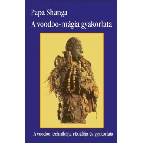Papa Shanga: A voodoo mágia gyakorlata