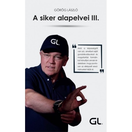 Görög László: A siker alapelvei III.