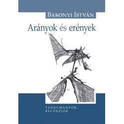 Bakonyi István: Arányok és erények - Tanulmányok, recenziók