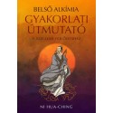 Ni Hua-Ching: Belső alkímia - Gyakorlati útmutató a szellemi fejlődéshez
