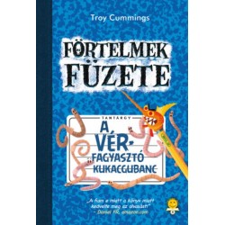 Troy Cummings: A vérfagyasztó kukacgubanc - Förtelmek füzete 2.