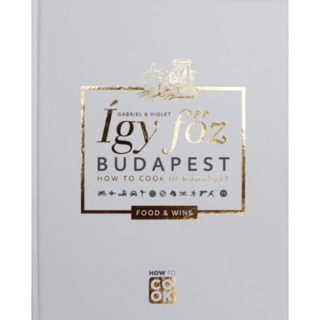 Gabriel & Violet: Így főz Budapest _ How to Cook in Budapest