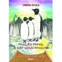 Urbán Gyula: Ping és Pong, a két kicsi pingvin