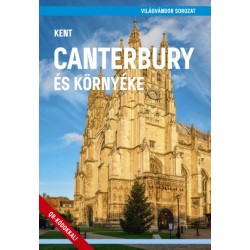 Juszt Róbert: Canterbury és környéke (Kent)