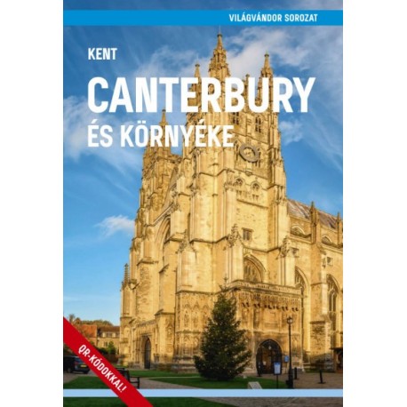 Juszt Róbert: Canterbury és környéke (Kent)