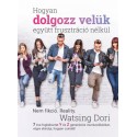 Watsing Dóri: Hogyan dolgozz velük együtt frusztráció nélkül