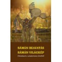 Sámán beavatás - sámán világkép - Előadások a sámánizmus köréből