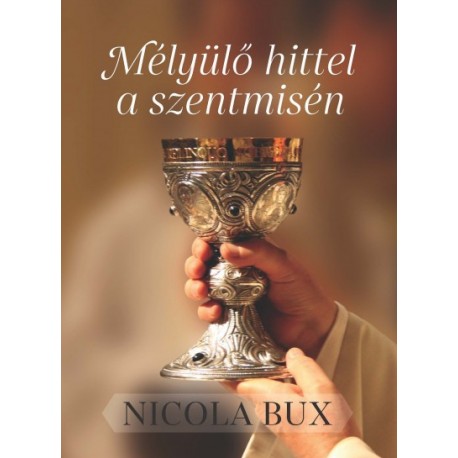 Nicola Bux: Mélyülő hittel a szentmisén
