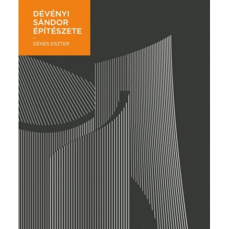 Dénes Eszter: Dévényi Sándor építészete