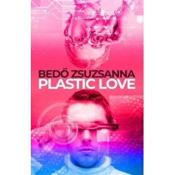 Bedő Zsuzsanna: Plastic Love