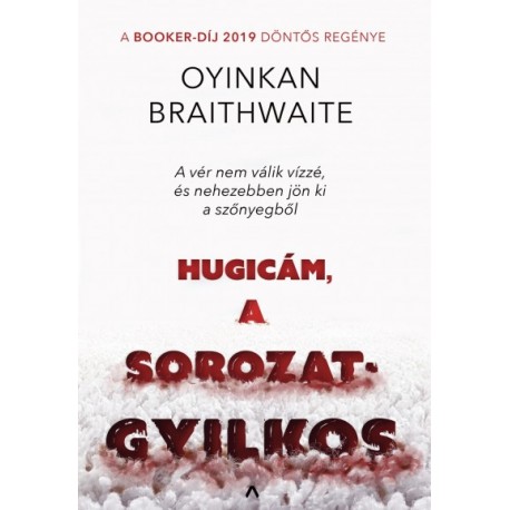 Oyinkan Braithwaite: Hugicám, a sorozatgyilkos